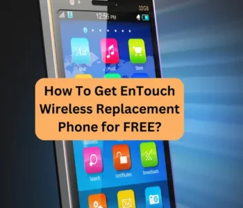 How To Get EnTouch Wireless Replacement Phone for FREE?